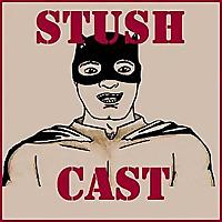 STUSHcast
