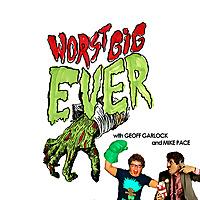 Worst Gig Ever with Geoff Garlock and Mike Pace