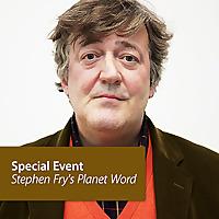 Stephen Fry's Planet Word: Special Event