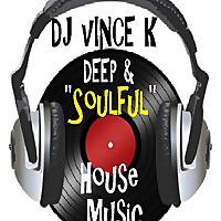 VINCE  K's  DEEP  and  SOULFUL  PODCAST