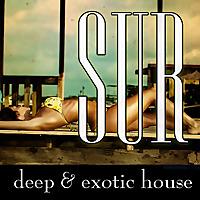 Sur : Deep & Exotic House Music