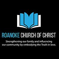 Roanoke church of Christ Podcast - Roanoke, Texas