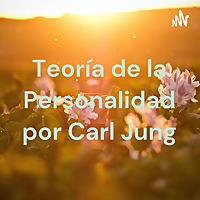 Teoría de la Personalidad por Carl Jung