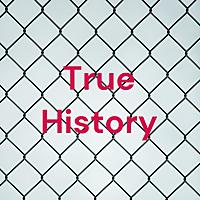 True History