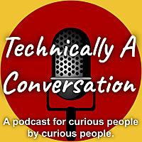 Technically A Conversation
