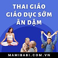 Mamibabi - Thai giáo, mang thai, giáo dục sớm, tập nói sớm, ăn dặm, nuôi dạy con, làm cha mẹ