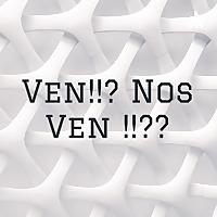 Ven!!? Nos Ven !!??