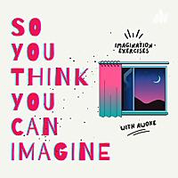 So You Think You Can Imagine