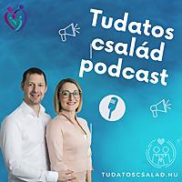 Tudatos család podcast