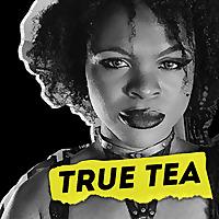 True Tea w/ Kat Blaque
