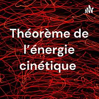 Théorème de l'énergie cinétique