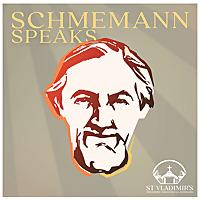Schmemann Speaks