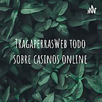 TragaperrasWeb todo sobre casinos online