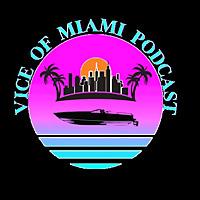 Vice of Miami Podcast