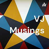 VJ Musings