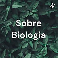 Sobre Biologia