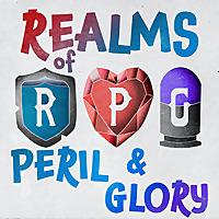 Realms of Peril & Glory | An Actual Play Anthology