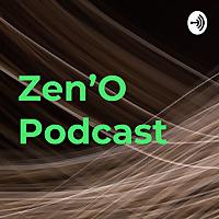 Zen'O Podcast
