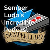 Semper Ludo's Incredible Podcast