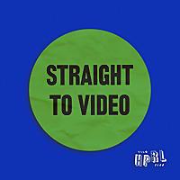 Straight to Video