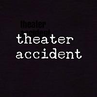 Theater Accident