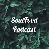 Soul Food Podcasts