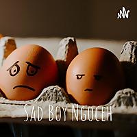 Sad Boy Ngoceh