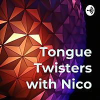 Tongue Twisters with Nico