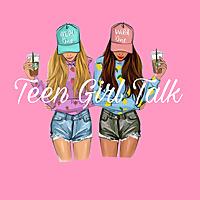 TEEN GIRL TALK
