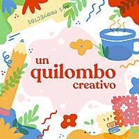 Un Quilombo Creativo