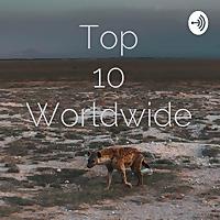Top 10 Worldwide