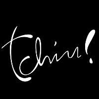 TCHIN !