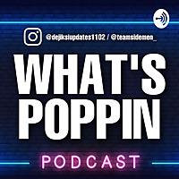 What’s Poppin with D.K Updates & TeamSidemen