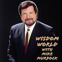 Wisdom World with Dr. Mike Murdock