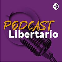 Un Podcast Libertario