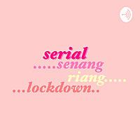 SERIAL [Senang Riang Lockdown]