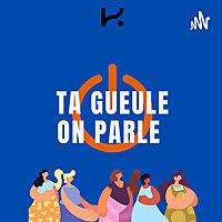 Ta Gueule, On Parle!