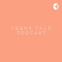 Teens Talk