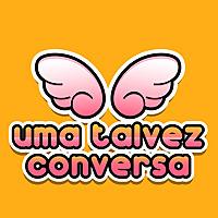 Uma Talvez Conversa