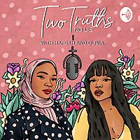 Two truths, No lie with Hafsah and Olivia
