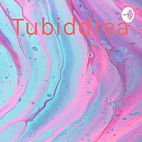 Tubiddream
