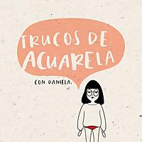 Trucos de acuarela con Daniela
