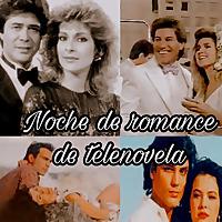 TEMAS DE TELENOVELAS EN NOCHE DE ROMANCE