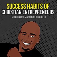 Success Habits of Christian Entrepreneurs