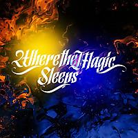 Where The Magic Sleeps