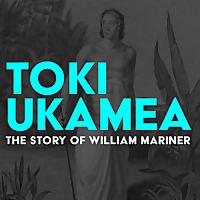 Toki Ukamea: The story of William Mariner