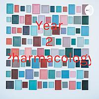 Year 2 Pharmacology
