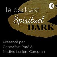 Spirituel DARK | le podcast