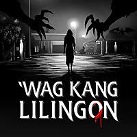 Wag Kang Lilingon