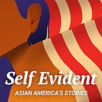 Self Evident: Asian America's Stories